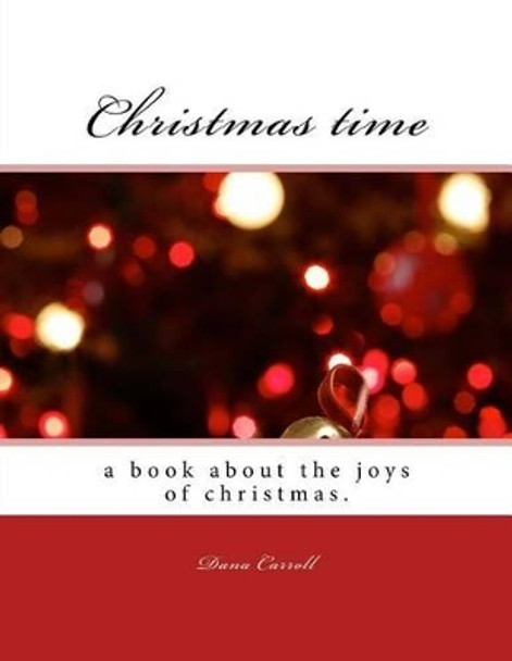Christmas Time by Dana M Carroll 9781541073456