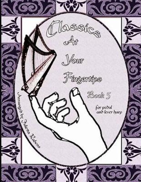 Classics at Your Fingertips: Book 5 by Julietta Rabens 9781541116696