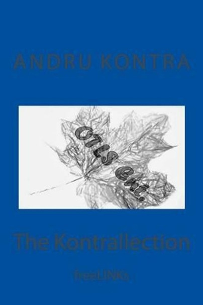 The Kontrallection: freeLINKs by Andru Kontra 9781541368668