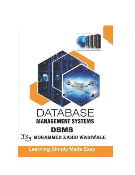 DBMS - Database Management System: By Zahid Wadiwale by Mohammed Zahid Wadiwale 9781706068402