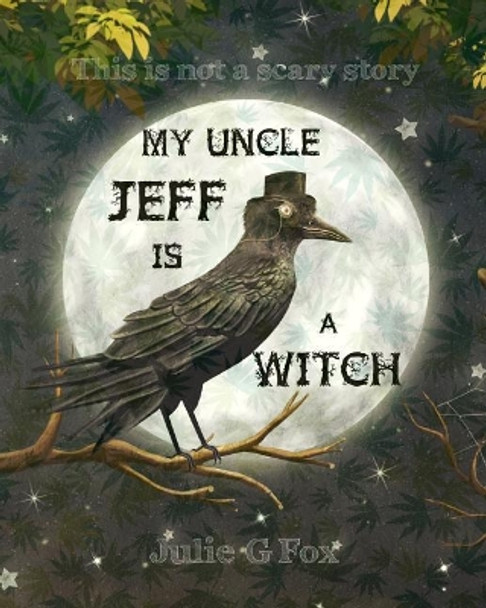My Uncle Jeff is a Witch by Julie G Fox 9781797719887