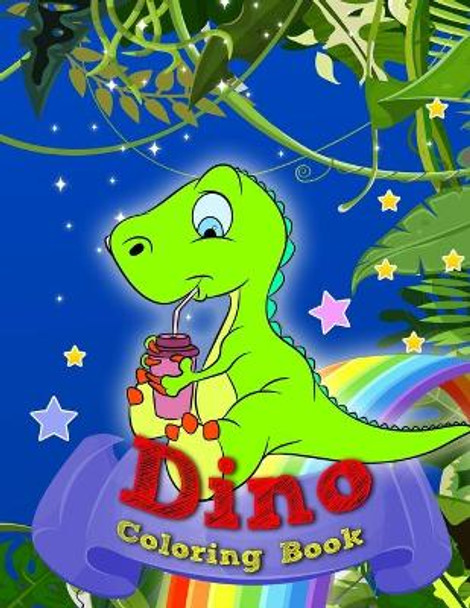 Dino Coloring Book: Fantastic Dino Coloring Book for Boys, Girls, Preschoolers, Kids 4-8 by Helden Planer 9781670783400