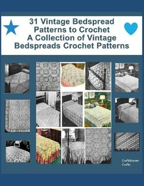 31 Vintage Bedspread Patterns to Crochet - A Collection of Vintage Bedspreads Crochet Patterns by Bookdrawer 9781797578316