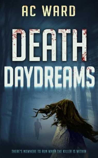 Death Daydreams by A C Ward 9781791717384