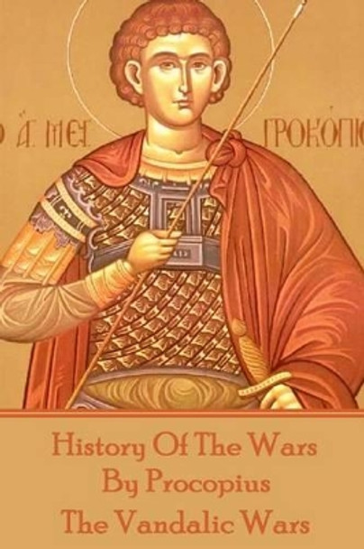 History of the Wars by Procopius - The Vandalic Wars by Procopius 9781785431401