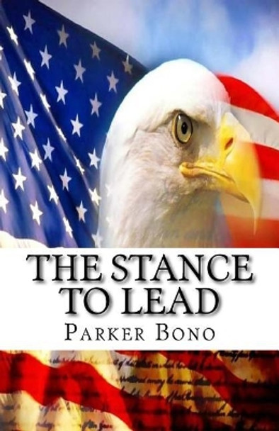 The Stance To Lead by Parker Bono Bono 9781544113562