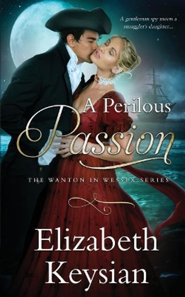 A Perilous Passion by Elizabeth Keysian 9781981174775