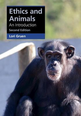 Ethics and Animals: An Introduction by Lori Gruen