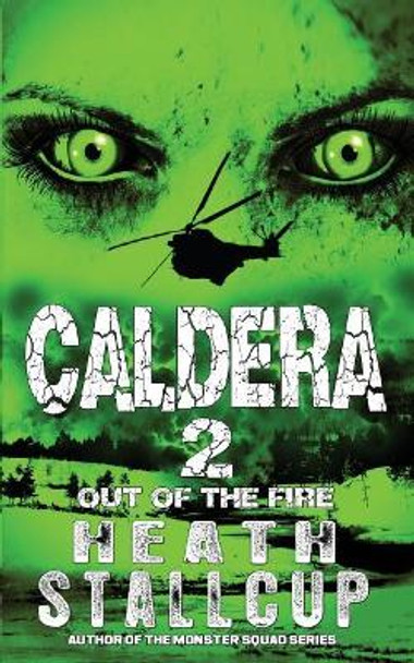 Caldera 2: Out Of The Fire by Heath Stallcup 9781983504822