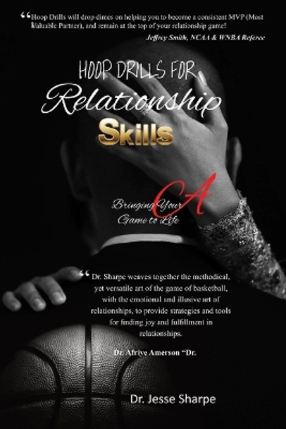 Hoop Drills For Relationship Skills: Bringing Your A Game to Life by Jesse Sharpe 9798711415596