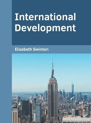 International Development by Elizabeth Swinton 9781682856802