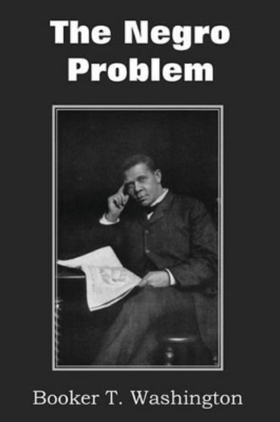 The Negro Problem by Booker T Washington 9781612030449