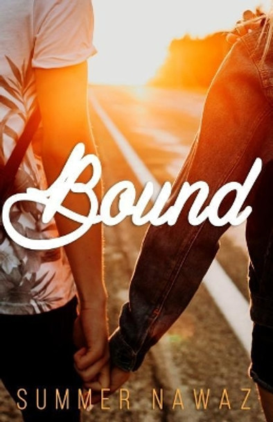 Bound: A Young Adult Novel by Summer Nawaz 9781680309928