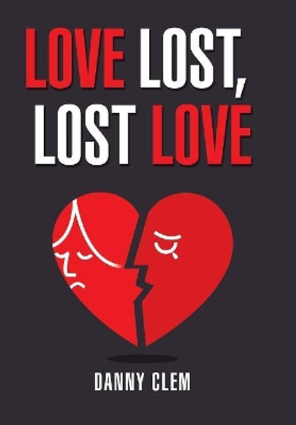 Love Lost, Lost Love by Danny Clem 9781543483512