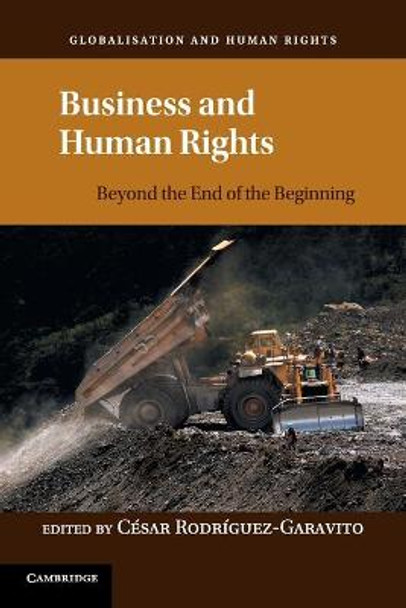 Business and Human Rights: Beyond the End of the Beginning by Cesar A. Rodriguez-Garavito