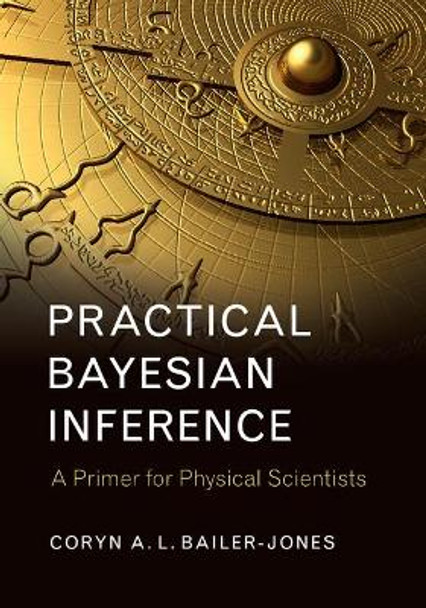 Practical Bayesian Inference: A Primer for Physical Scientists by Coryn A. L. Bailer-Jones