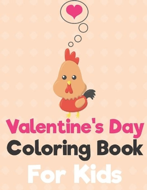 Valentine's Day Coloring Book for Kids: A Fun Valentine's Day Animals Coloring Book, Heart Lover And More Cute Animal by Penart Publishing 9798604478172