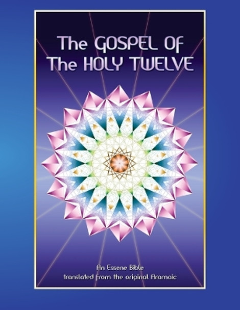 The Gospel of the Holy 12: Essene Bible by Jain 108 9781925834338