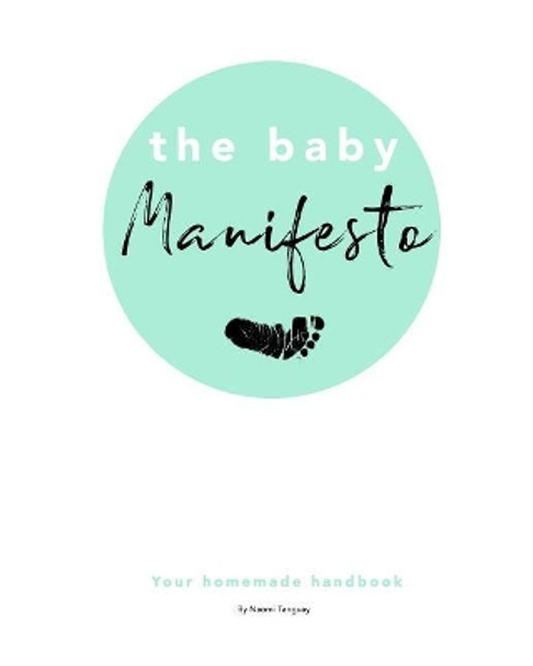 The Baby Manifesto: Your Homemade Handbook by Naomi Michelle Tanguay 9781983646355