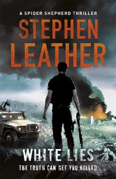 White Lies: The 11th Spider Shepherd Thriller by Stephen Leather