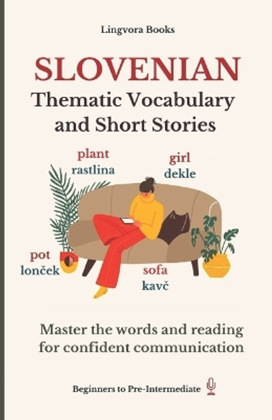 Slovenian: Thematic Vocabulary and Short Stories (with audio) by Lingvora Books 9798743276387