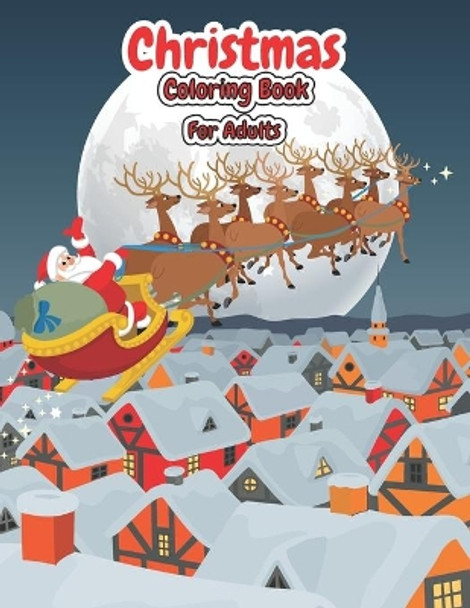 Christmas Coloring Book For Adults: Christmas Adult Coloring Book An Adult Coloring Book with Cute Holiday Designs and Relaxing Patterns by Octavia Amber 9798575882336