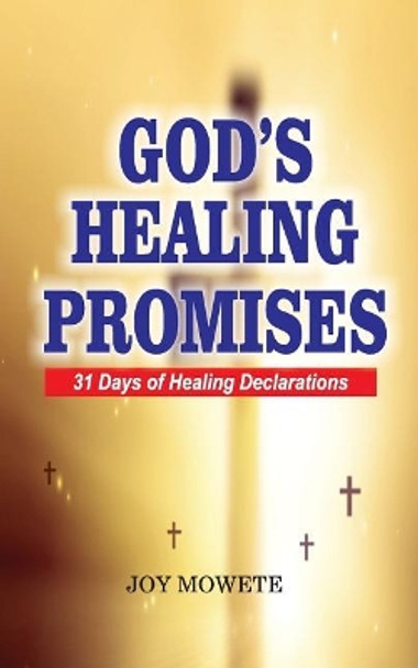 God's Healing Promises (31 days healing declarations) by Joy Mowete 9789789622214