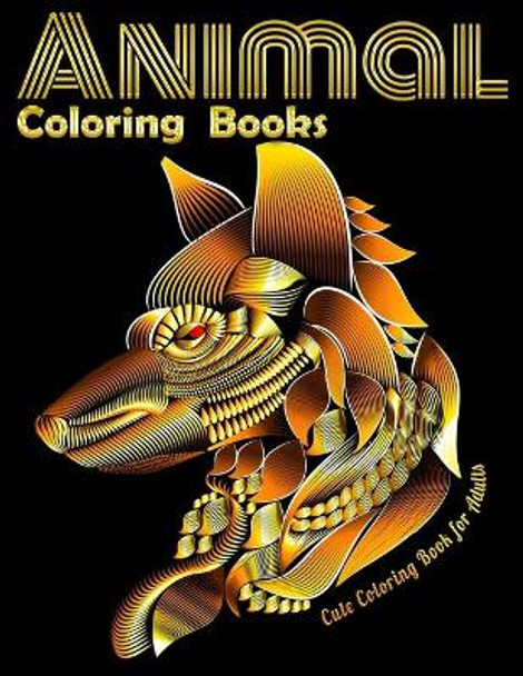 Animal Coloring Books Cute Coloring Book for Adults: Cool Adult Coloring Book with Horses, Lions, Elephants, Owls, Dogs, and More! by Masab Press House 9798606572878