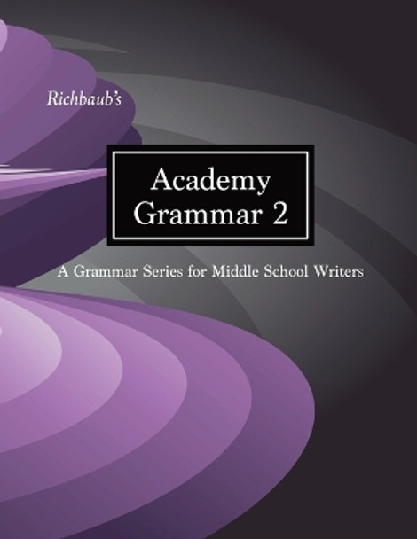 Richbaub's Academy Grammar 2: A Grammar Series for Middle School Writers by Richard M Gieson Jr 9781724816450