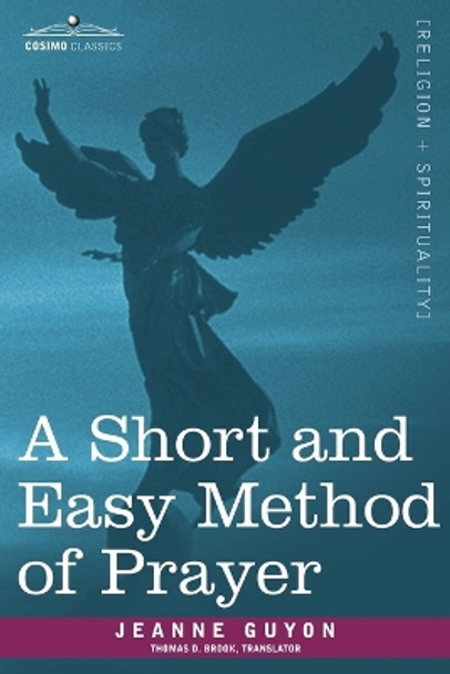 A Short and Easy Method of Prayer by Jeanne Guyon 9781602063723