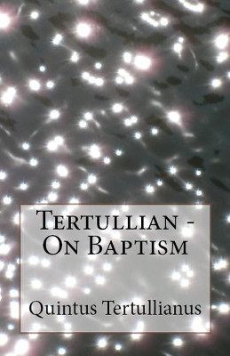 On Baptism by Tertullian 9781643730820