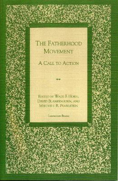 The Fatherhood Movement: A Call to Action by Wade F. Horn 9780739100226