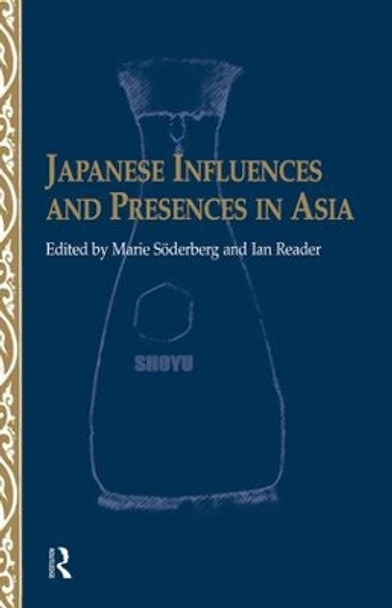 Japanese Influences and Presences in Asia by Ian Reader 9781138973510