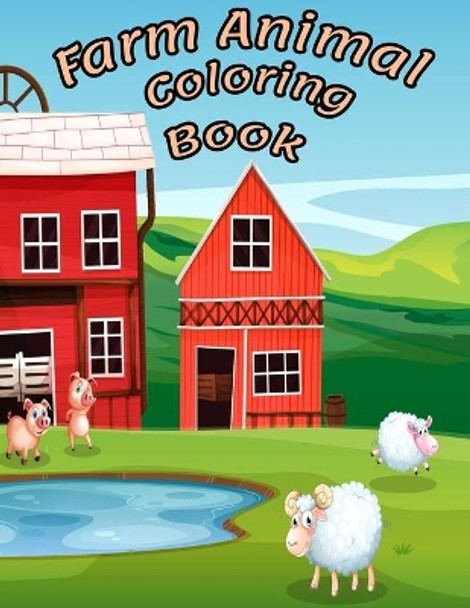 Farm Animal Coloring Book: Farm Animal Coloring Books For Kids Ages 3-8 by Ouchix Smmba 9798579447333
