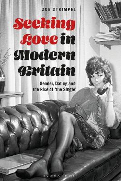 Seeking Love in Modern Britain by Zoe Strimpel