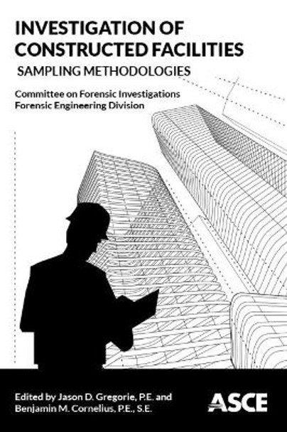 Investigation of Constructed Facilities: Sampling Methodology by Jason D Gregorie 9780784415849