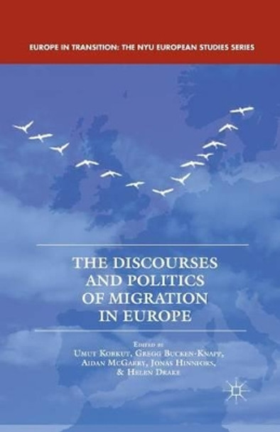 The Discourses and Politics of Migration in Europe by Umut Korkut 9781349456789