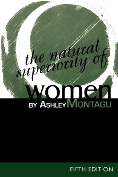 The Natural Superiority of Women by Ashley Montagu 9780761989820