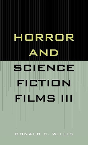 Horror and Science Fiction Films III (1981-1983) by Donald C. Willis 9780810817234