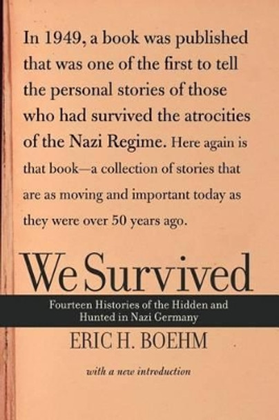 We Survived: Fourteen Histories Of The Hidden And Hunted In Nazi Germany by Eric H. Boehm 9780813340586