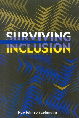 Surviving Inclusion by Kay Johnson Lehmann 9781578860432