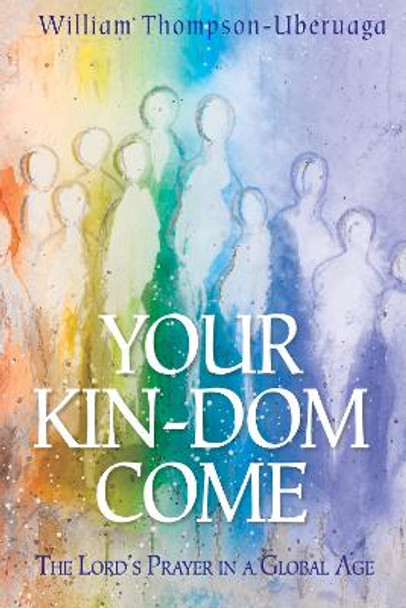 Your Kin-dom Come by William Thompson-Uberuaga 9781532610349