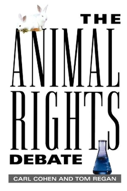 The Animal Rights Debate by Carl Cohen 9780847696635