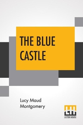 The Blue Castle by Lucy Maud Montgomery 9789353444471