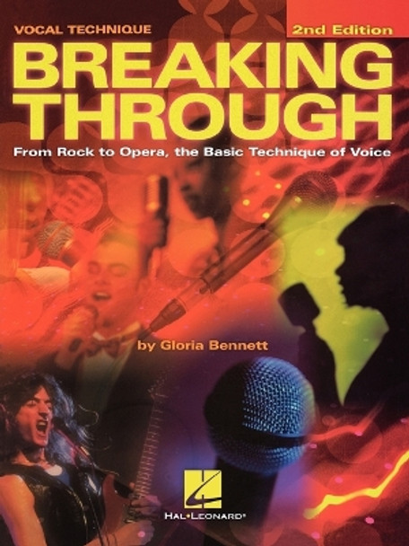 Breaking Through: From Rock to Opera, the Basic Technique of Voice by Gloria Bennett 9780793572380