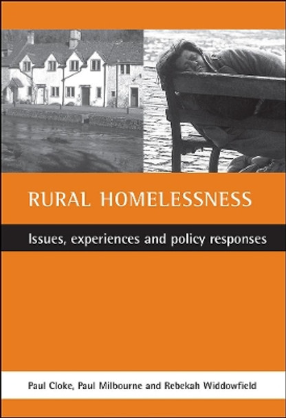 Rural homelessness: Issues, experiences and policy responses by Paul Cloke 9781861342843