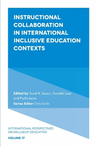 Instructional Collaboration in International Inclusive Education Contexts by Sarah R. Semon 9781839829994