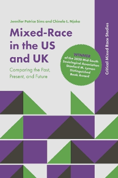 Mixed-Race in the US and UK: Comparing the Past, Present, and Future by Jennifer Patrice Sims 9781787695542