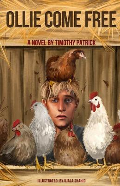 Ollie Come Free by Timothy Patrick 9780989354479