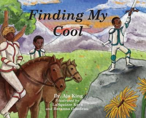 Finding My Cool by Aja Dionna King 9780578480695